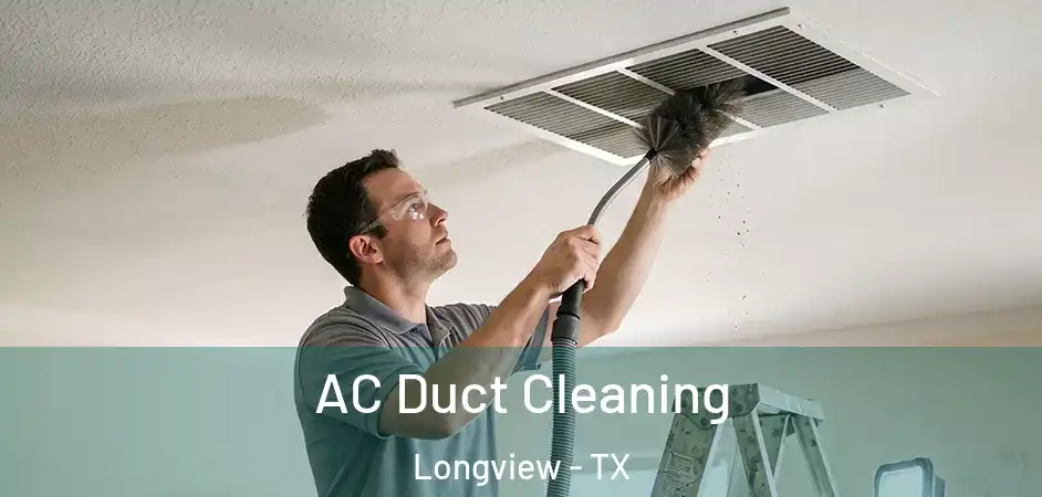 AC Duct Cleaning Longview - TX