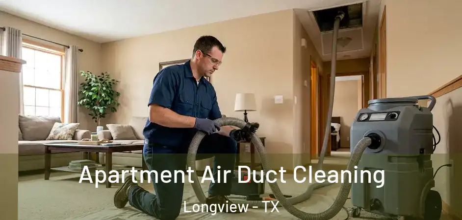  Apartment Air Duct Cleaning Longview - TX