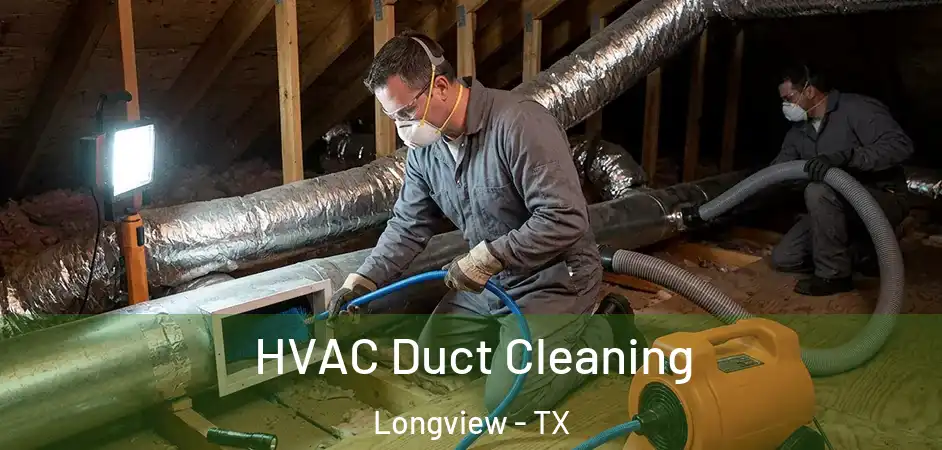 HVAC Duct Cleaning Longview - TX